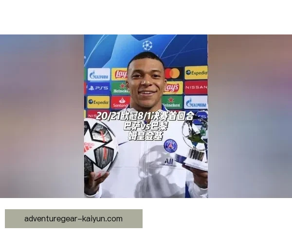 姆巴佩决赛上演帽子戏法状态回暖续提升