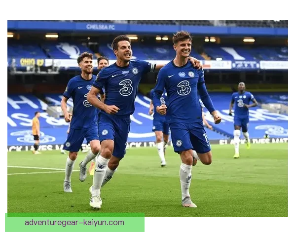 切尔西本赛季进攻端表现稳健，近期状态持续提升胁